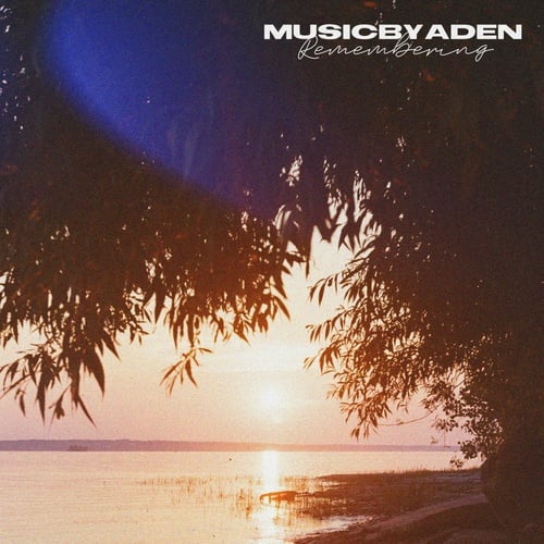 MusicbyAden-Remembering
