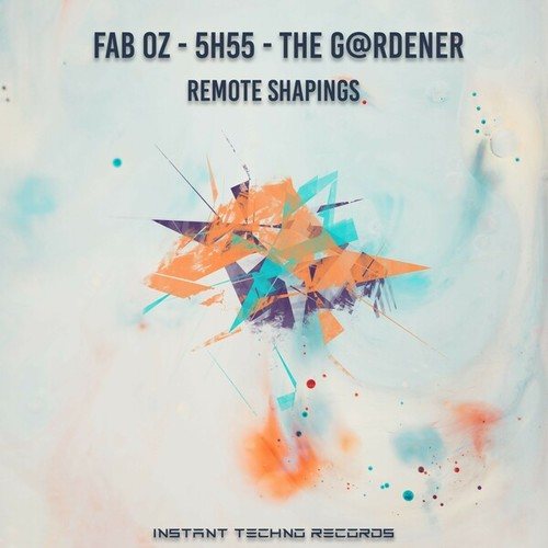 Fab Oz, 5h55, The G@rdener-Remote Shapings