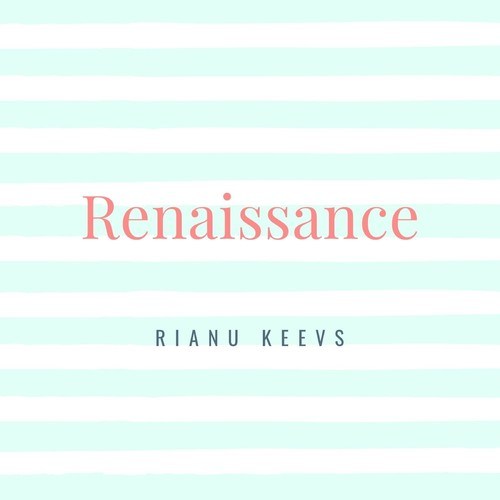 Rianu Keevs-Renaissance