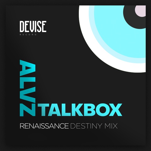 Alvz, Talkbox-Renaissance (Talkbox Destiny Mix)