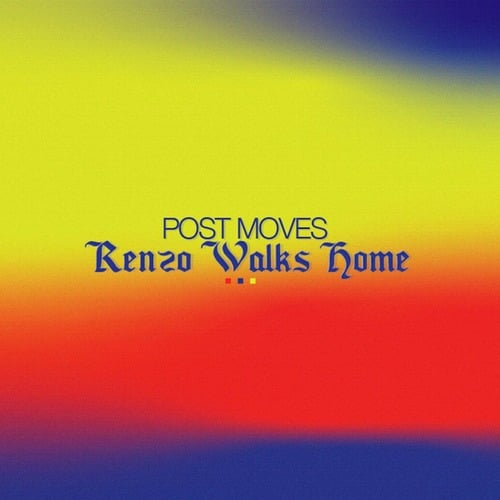 Post Moves-Renzo Walks Home