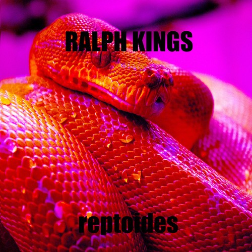Ralph Kings-Reptoides