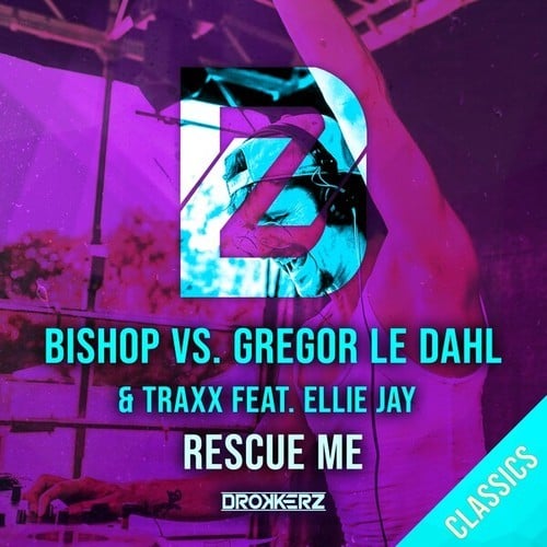 Bishop, Gregor Le Dahl, Traxx, Ellie Jay-Rescue Me