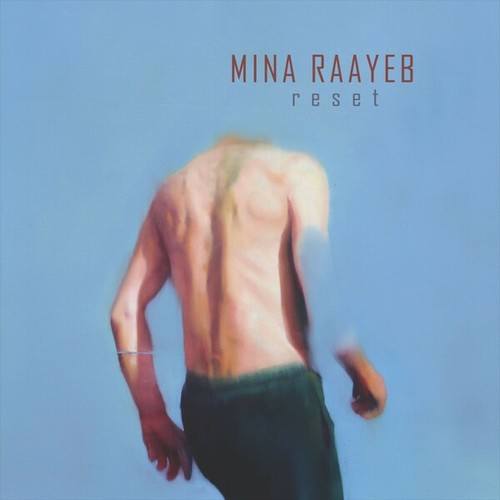 MINA RAAYEB-Reset