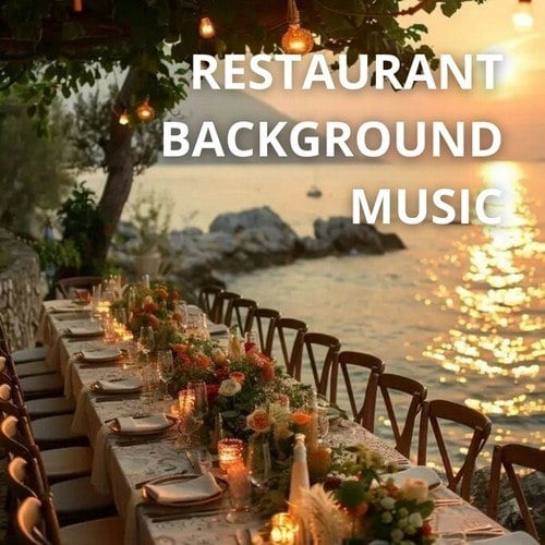 Restaurant Background Music: The Best Music Choice for You to Relax and Enjoy Your Moment at the Restaurant