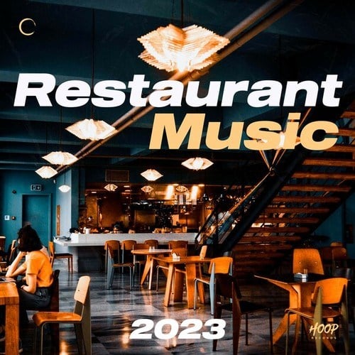 Various Artists-Restaurant Music 2023: The Best Music for Your Favorite Moment by Hoop Records