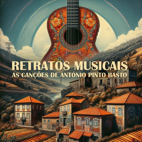António Pinto Basto-Retratos Musicais: As Canções de António Pinto Basto