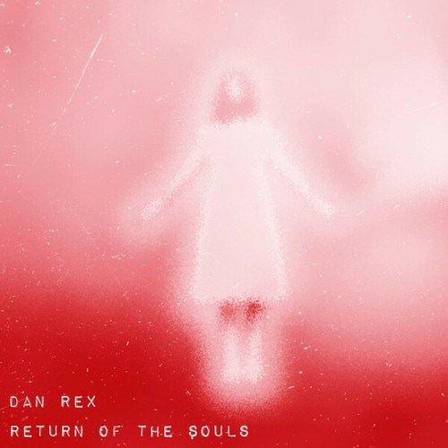 Dan Rex-Return Of The Souls