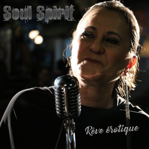 Soul Spirit-Rêve érotique (Radio Edit)