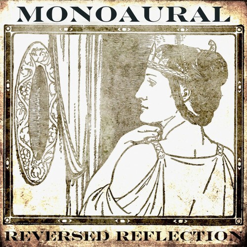 Monoaural-Reversed Reflection