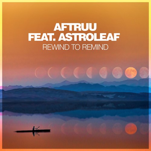 Aftruu, Astroleaf-Rewind To Remind