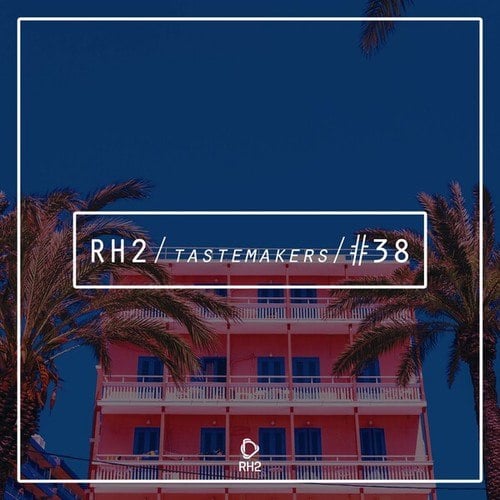 Various Artists-Rh2 Tastemakers #38