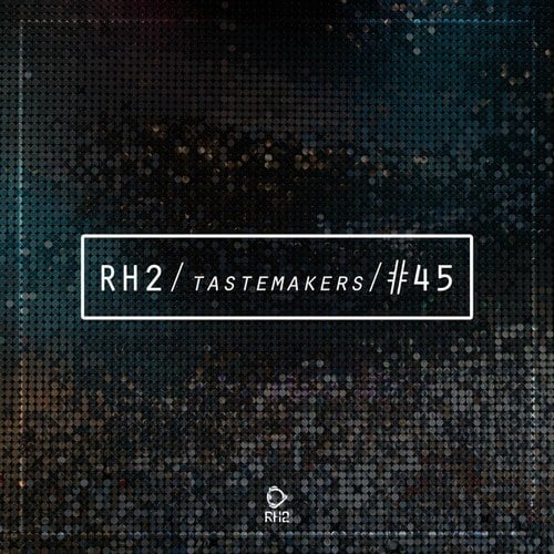 Various Artists-Rh2 Tastemakers #45
