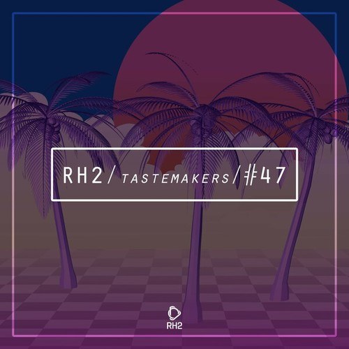 Various Artists-Rh2 Tastemakers #47