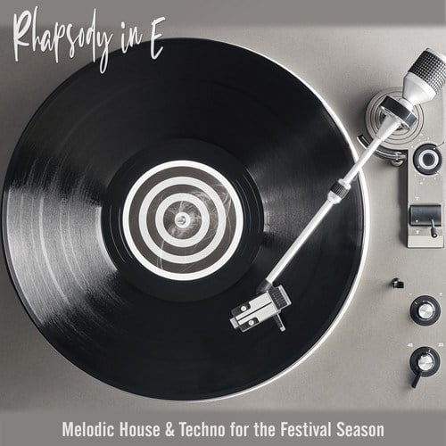 Various Artists-Rhapsody in E: Melodic House & Techno for the Festival Season