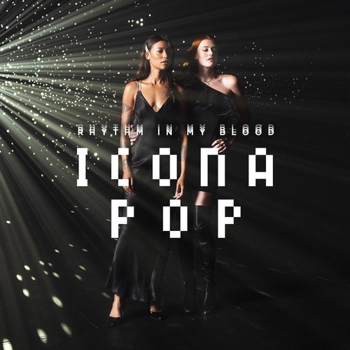 Icona Pop-Rhythm In My Blood