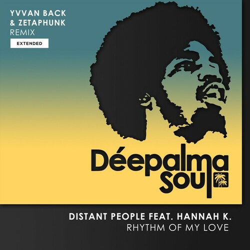 Distant People, Hannah K., Yvvan Back, Zetaphunk-Rhythm of My Love (Yvvan Back & Zetaphunk Extended Remix)