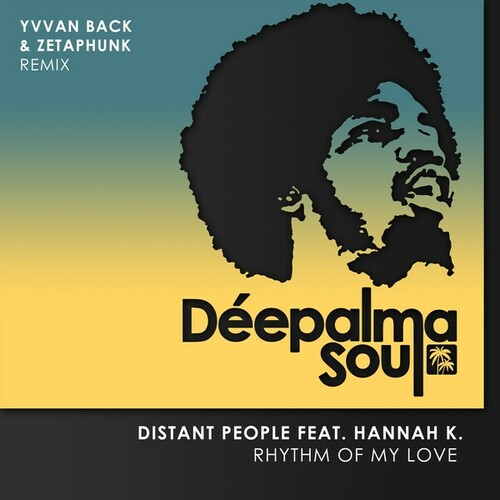 Distant People, Hannah K., Yvvan Back, Zetaphunk-Rhythm of My Love (Yvvan Back & Zetaphunk Remix)
