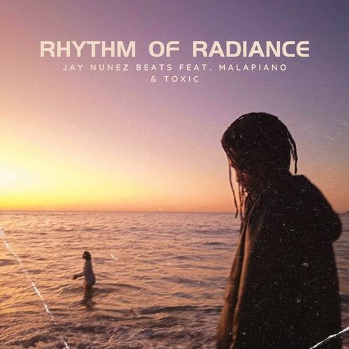 Jay Nunez Beats, Malapiano, Toxic-Rhythm of Radiance