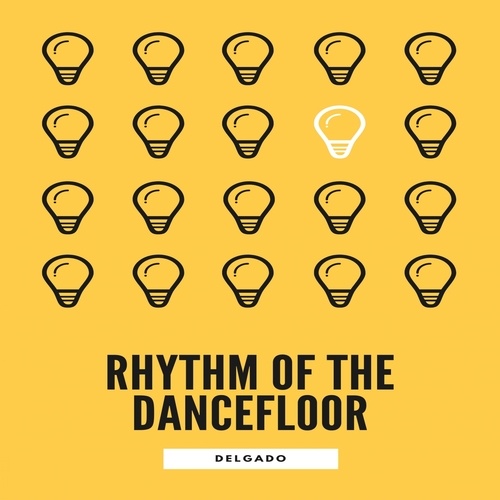 Delgado-Rhythm of the Dance Floor