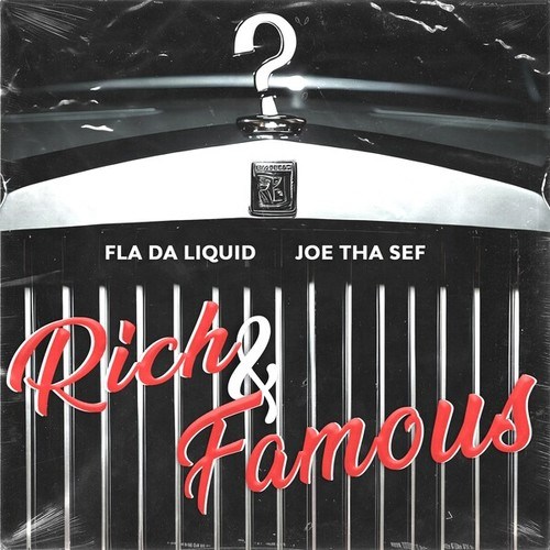 Fla Da Liquid, Joe Tha Sef-Rich & Famous
