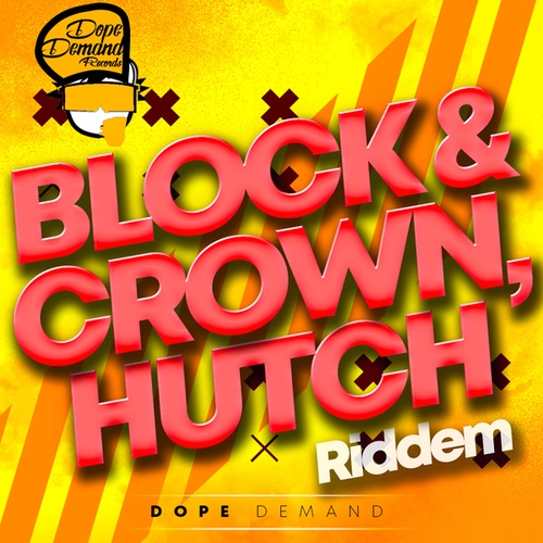 Block & Crown, Hutch-Riddem