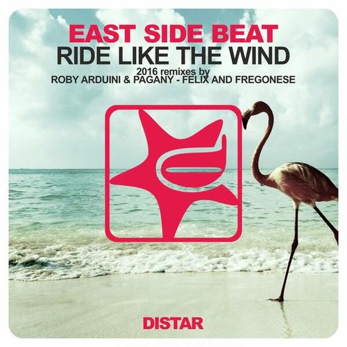 East Side Beat, Echo Motel, Roby Arduini, Pagany, Felix And Fregonese-Ride Like the Wind