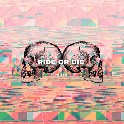 VOKOR-Ride Or Die