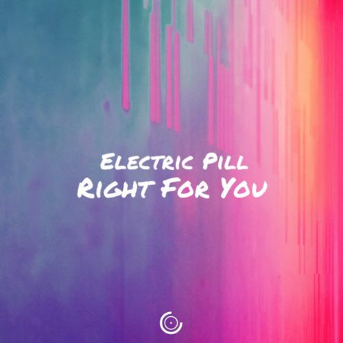 Electric Pill-Right For You