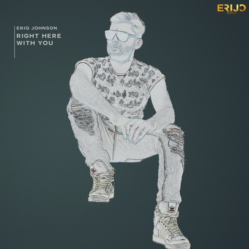 Eriq Johnson-Right Here with You