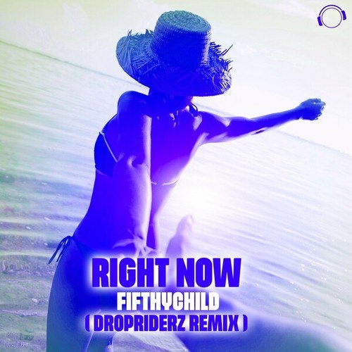 Right Now (Dropriderz Remix)