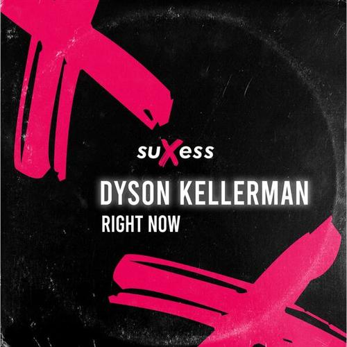 Dyson Kellerman-Right Now