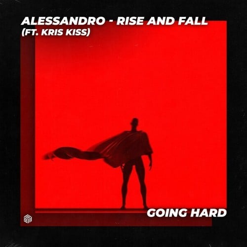 Alessandro, Kris Kiss-Rise and Fall