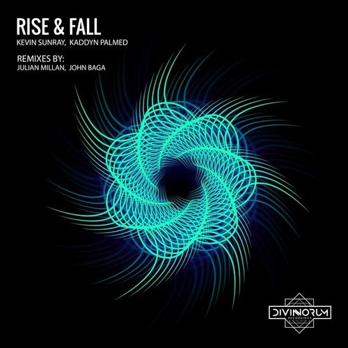 Kevin Sunray, Kaddyn Palmed, John Baga, Julian Millan-Rise & Fall (Remixes)