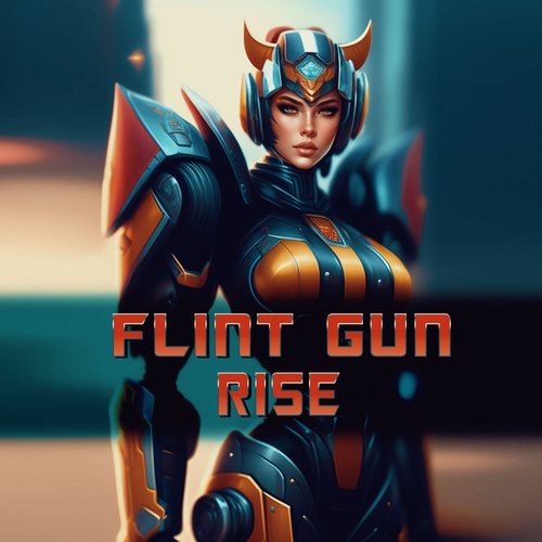 Flint Gun-Rise