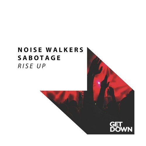 Noise Walkers, Sabotage-Rise Up