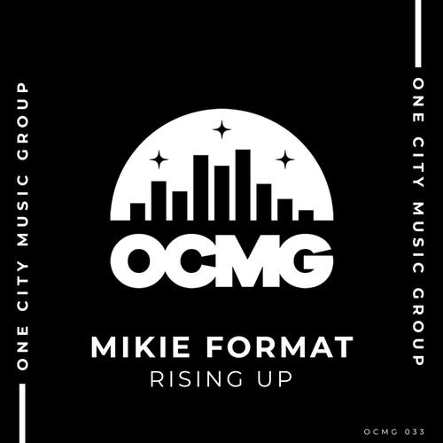 Mikie Format-Rising Up