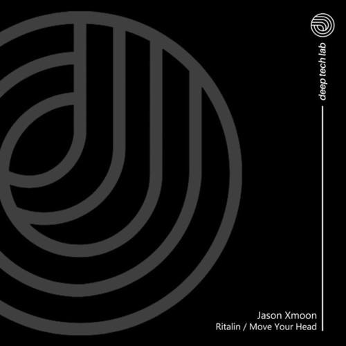 Jason Xmoon-Ritalin / Move your head