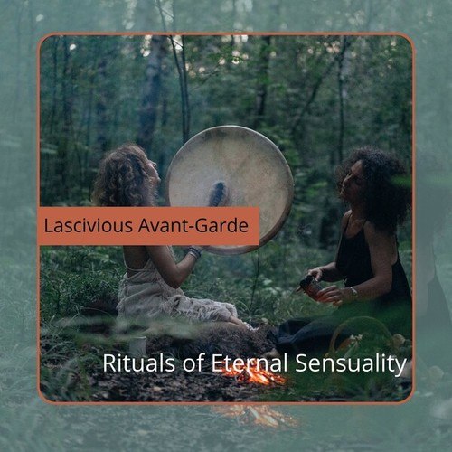 Rituals of Eternal Sensuality