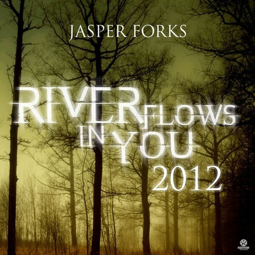 Jasper Forks-River Flows in You 2012