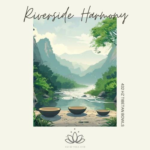 Riverside Harmony: 432 Hz Tibetan Bowls