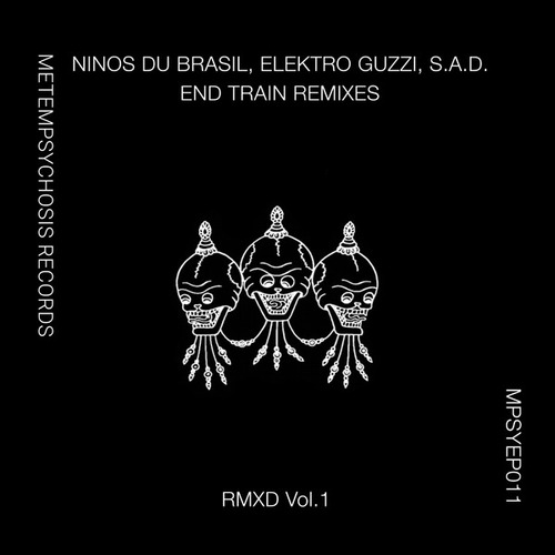 Ninos Du Brasil, S.A.D., Elektro Guzzi, End Train-RMXD Vol.1