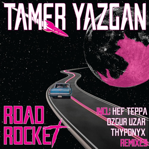 Tamer Yazgan, Hef Teppa, Ozgur Uzar, THYPONYX, Yavuz Ofkeli-Road Rocket
