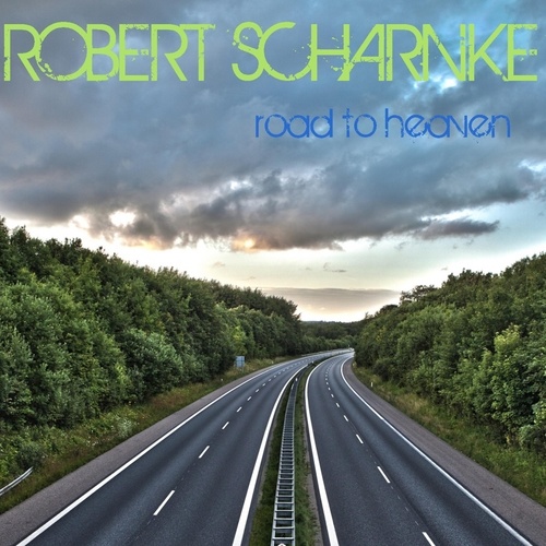 Robert Scharnke-Road To Heaven