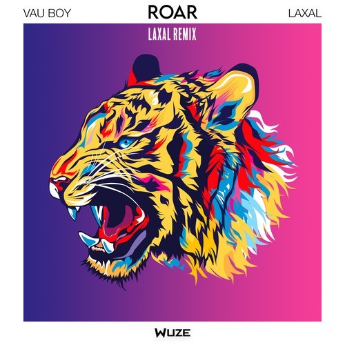 Vau Boy, Laxal-Roar (Laxal Remix)