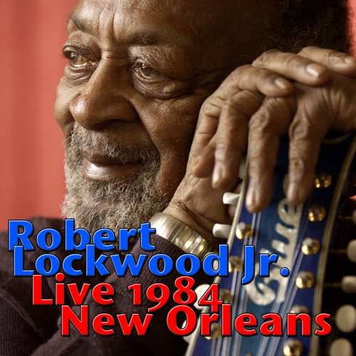 Robert Lockwood Jr.-Robert Lockwood Jr., Live 1984 New Orleans