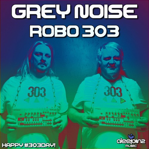 Grey Noise-Robo 303