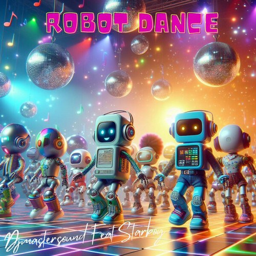 Djmastersound, Starboy-Robot Dance