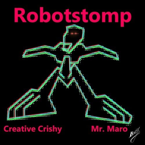 Creative Crishy, Mr. Maro-Robotstomp
