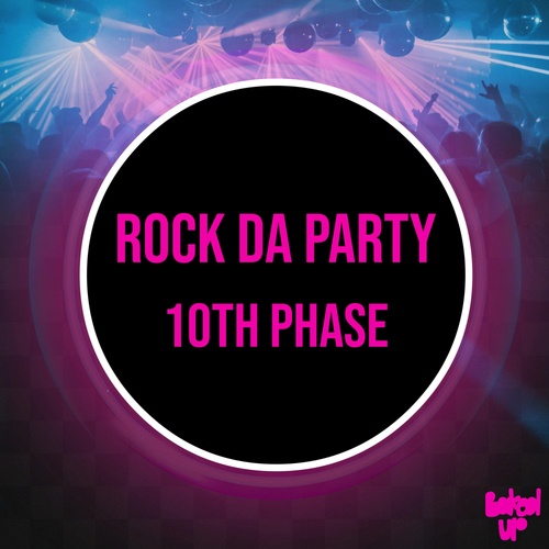 10th Phase-Rock Da Party